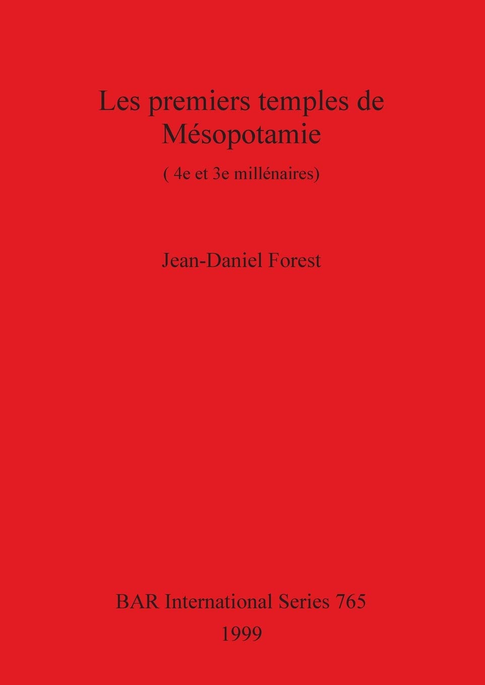 Les Premiers Temples De Mesopotamie (4E Et 3E Millenaires) (Bar International),New
