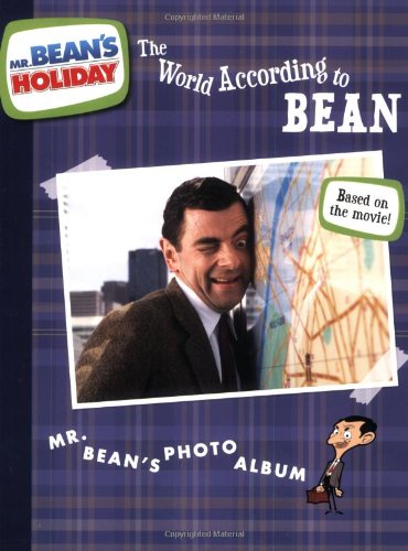 The World According to Bean: Mr. Bean's Photo Album (Mr. Bean's Holiday),Used