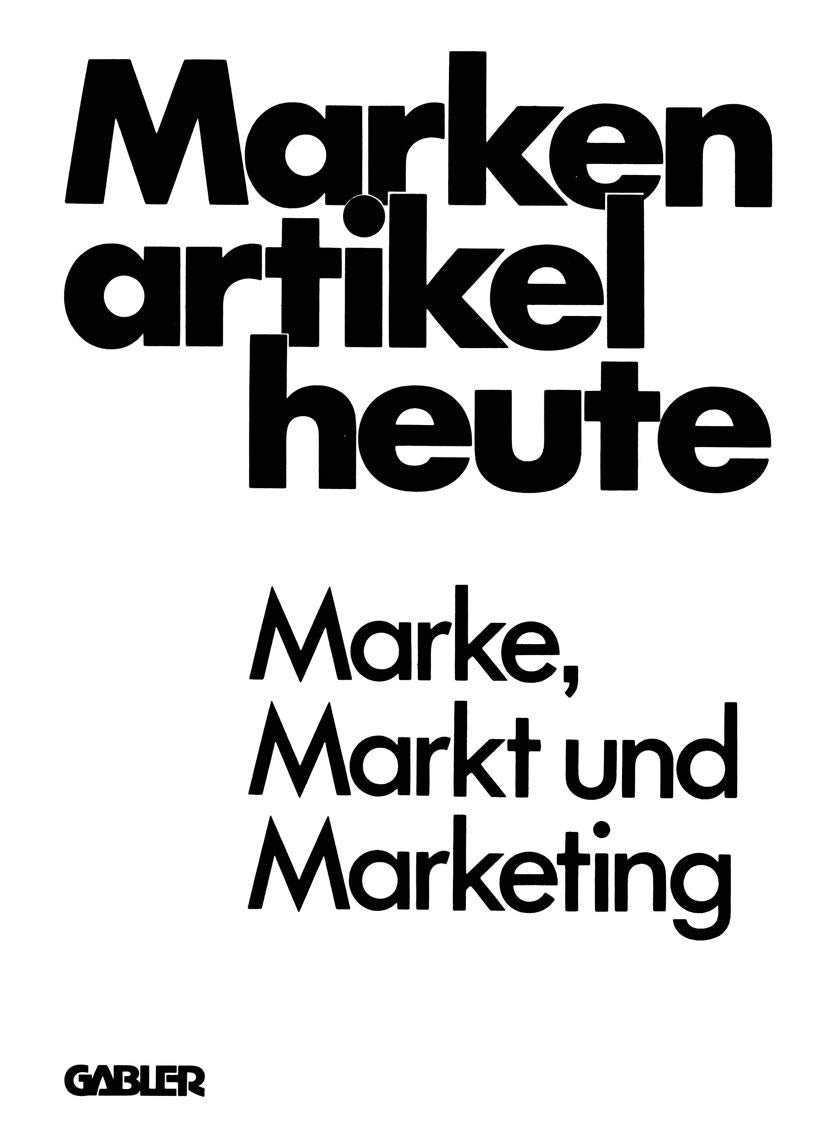 Markenartikel heute: Marke, Markt und Marketing (Schriftenreihe Markt und Marketing) (German Edition),Used