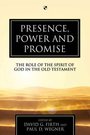 Presence, Power and Promise: The Role Of The Spirit Of God In The Old Testament,Used