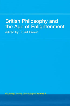 British Philosophy and the Age of Enlightenment (Routledge History of Philosophy),Used