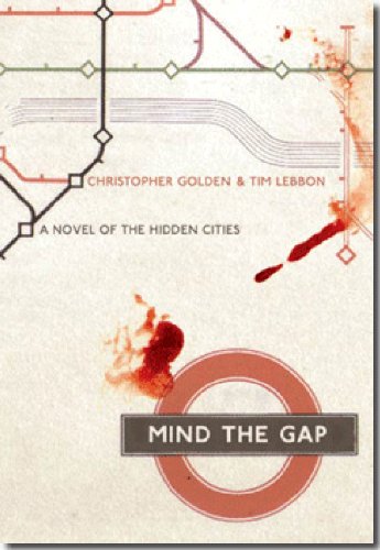 Mind the Gap: A Novel of the Hidden Cities,Used