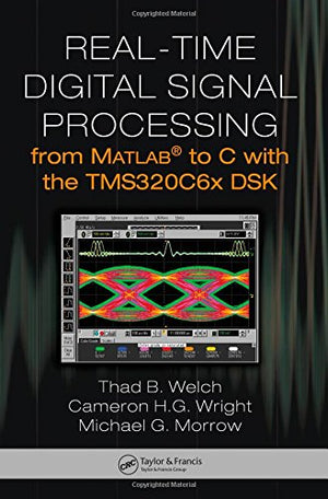 RealTime Digital Signal Processing from MATLAB to C with the TMS320C6x DSK,Used