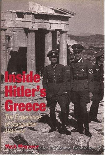 Inside Hitlers Greece: The Experience Of Occupation, 194144,New