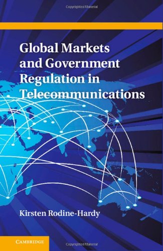 Global Markets and Government Regulation in Telecommunications,New
