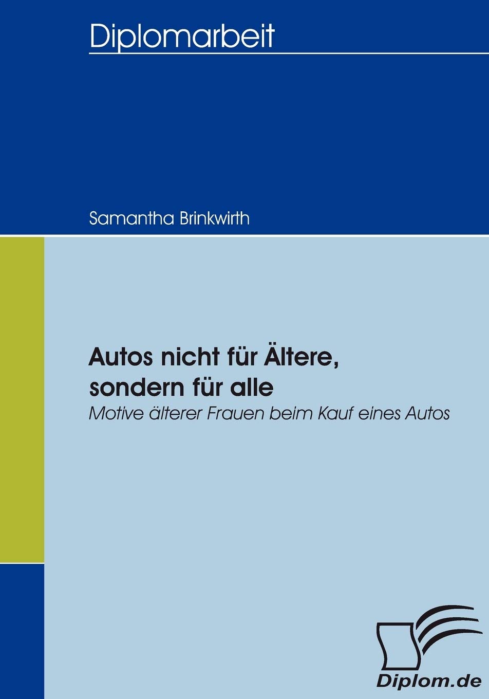 Autos nicht fr ltere, sondern fr alle: Motive lterer Frauen beim Kauf eines Autos (German Edition),Used