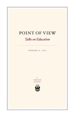Point Of View: Talks On Education (A Chicago Classic)