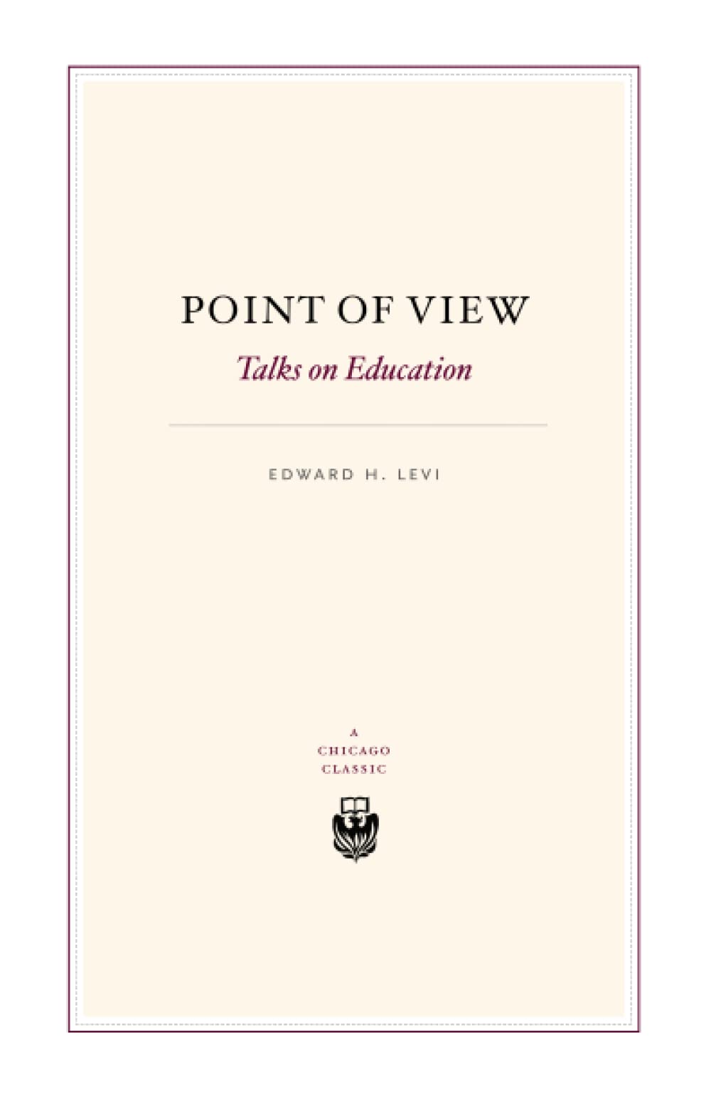 Point Of View: Talks On Education (A Chicago Classic),Used
