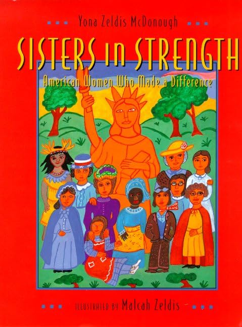 Sisters in Strength: American Women Who Made a Difference,Used