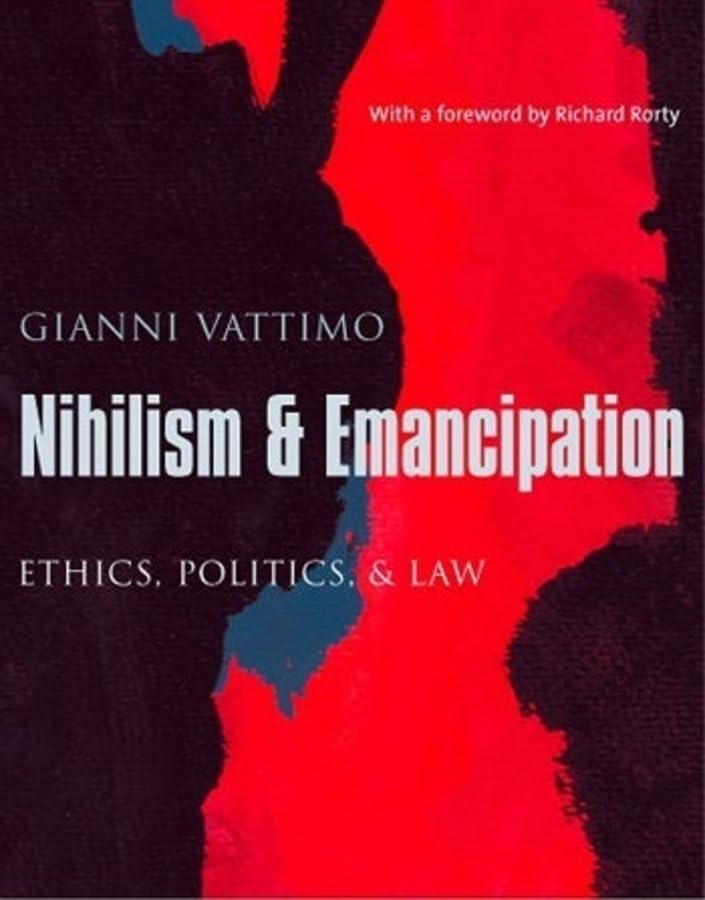 Nihilism And Emancipation: Ethics, Politics, And Law (European Perspectives: A Series In Social Thought And Cultural Criticism),New