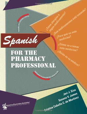 Spanish for the Pharmacy Professional (English and French Edition)
