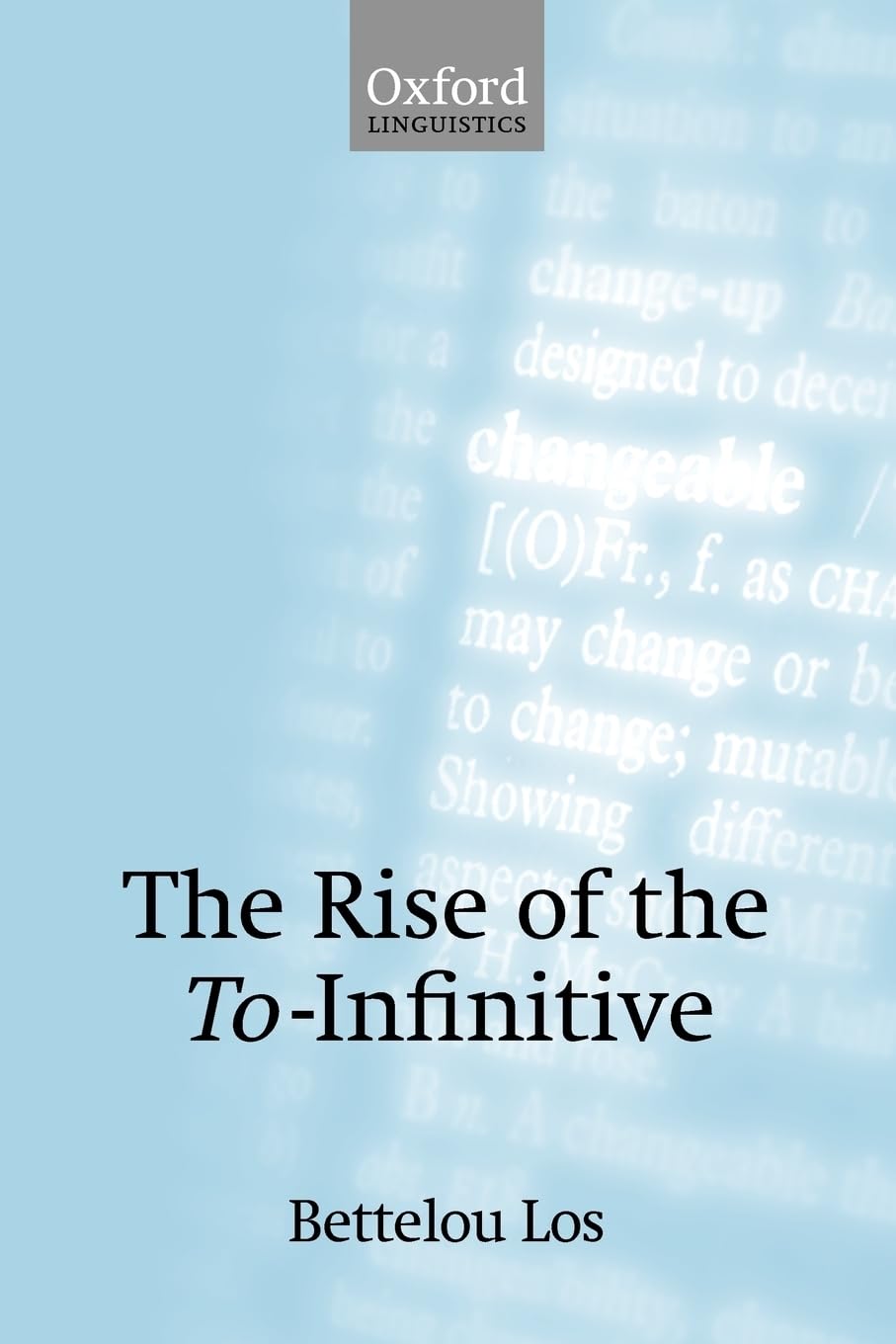 The Rise Of The Toinfinitive (Oxford Linguistics),New