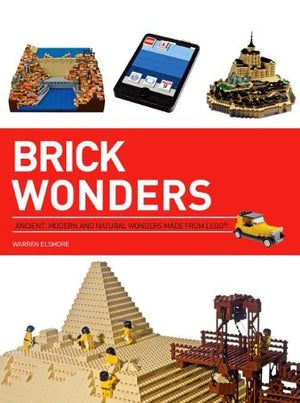 Brick Wonders: Ancient, Modern, and Natural Wonders Made from Lego,Used