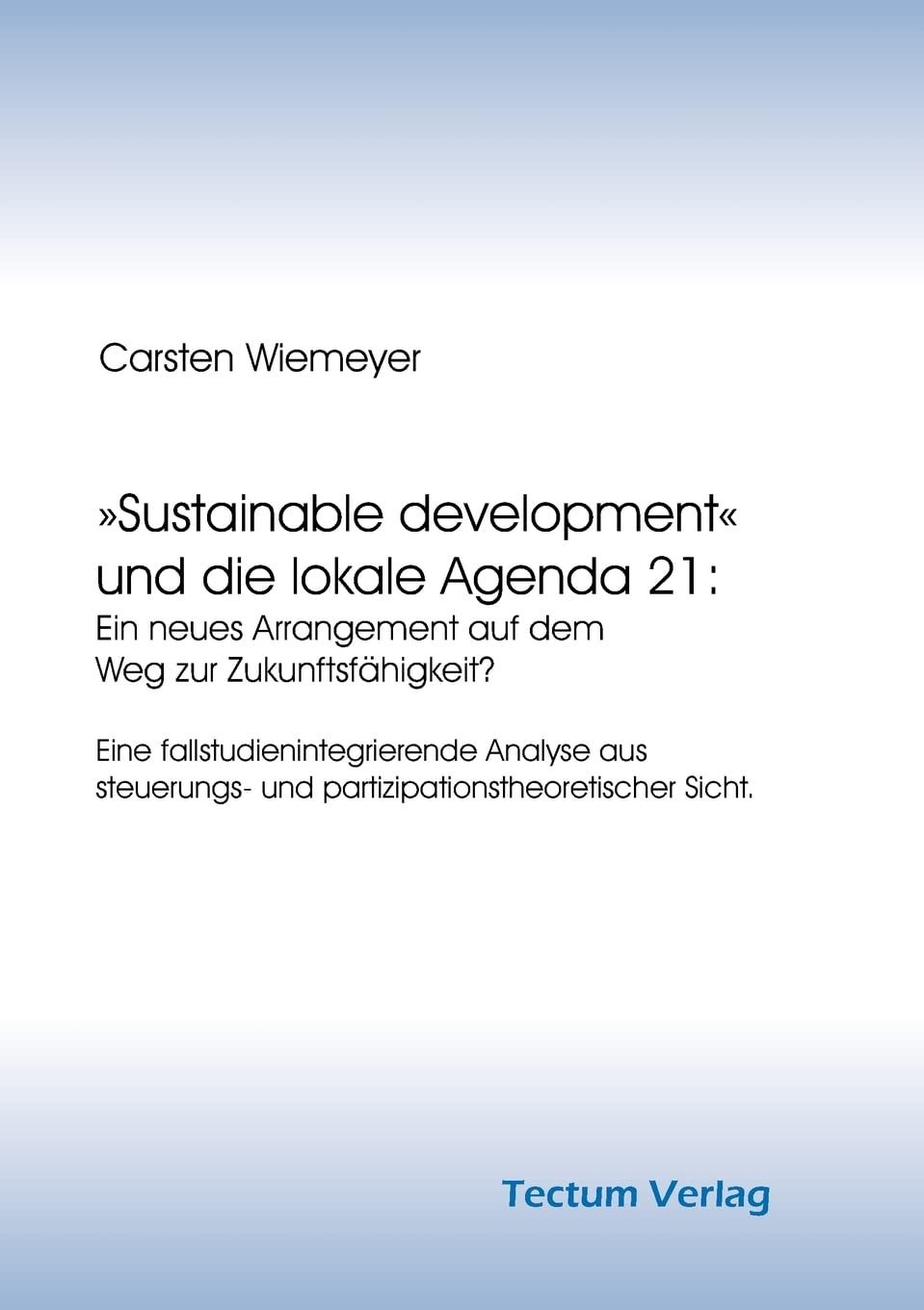 Sustainable development und die lokale Agenda 21: Ein neues Arrangement auf dem Weg zur Zukunftsfhigkeit? (German Edition),Used