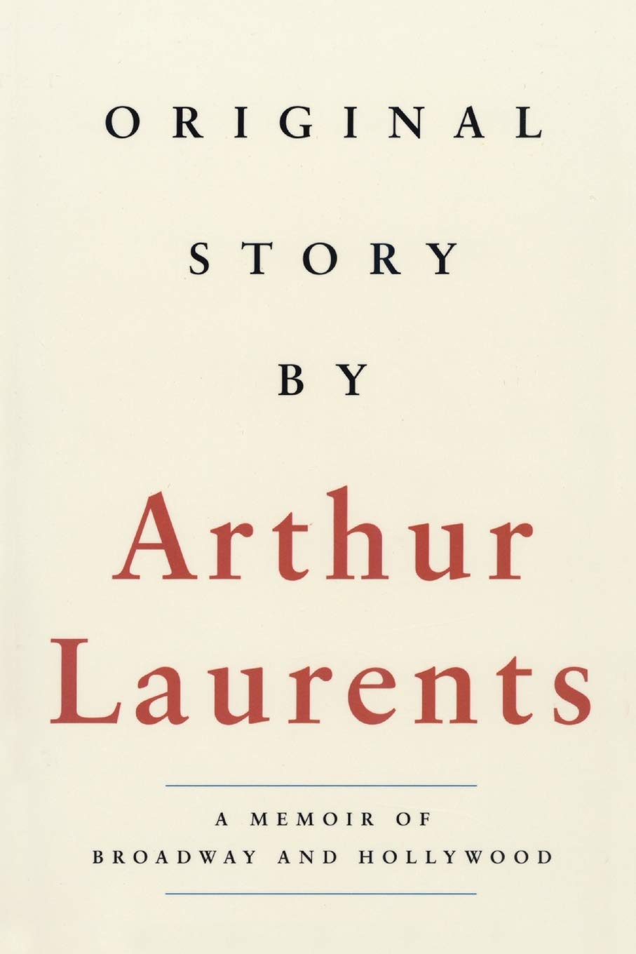 Original Story By: A Memoir of Broadway and Hollywood (Applause Books),New