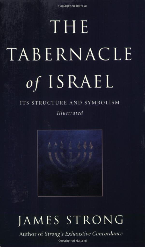 The Tabernacle Of Israel: Its Structure And Symbolism,New
