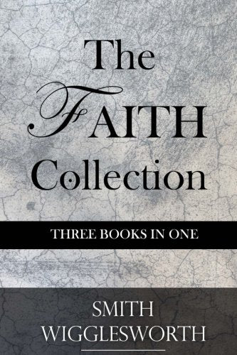 The Faith Collection: Three Books In One,Used