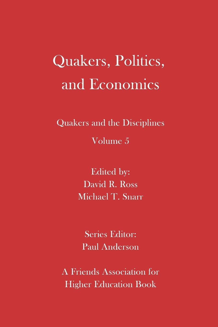 Quakers, Politics, and Economics: Quakers and the Disciplines Volume 5,Used