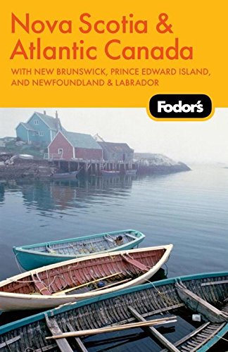 Fodor's Nova Scotia & Atlantic Canada, 11th Edition: With New Brunswick, Prince Edward Island, and Newfoundland & Labrador (Trav,Used