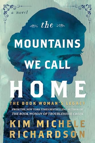 The Mountains We Call Home: The Book WomanS Legacy