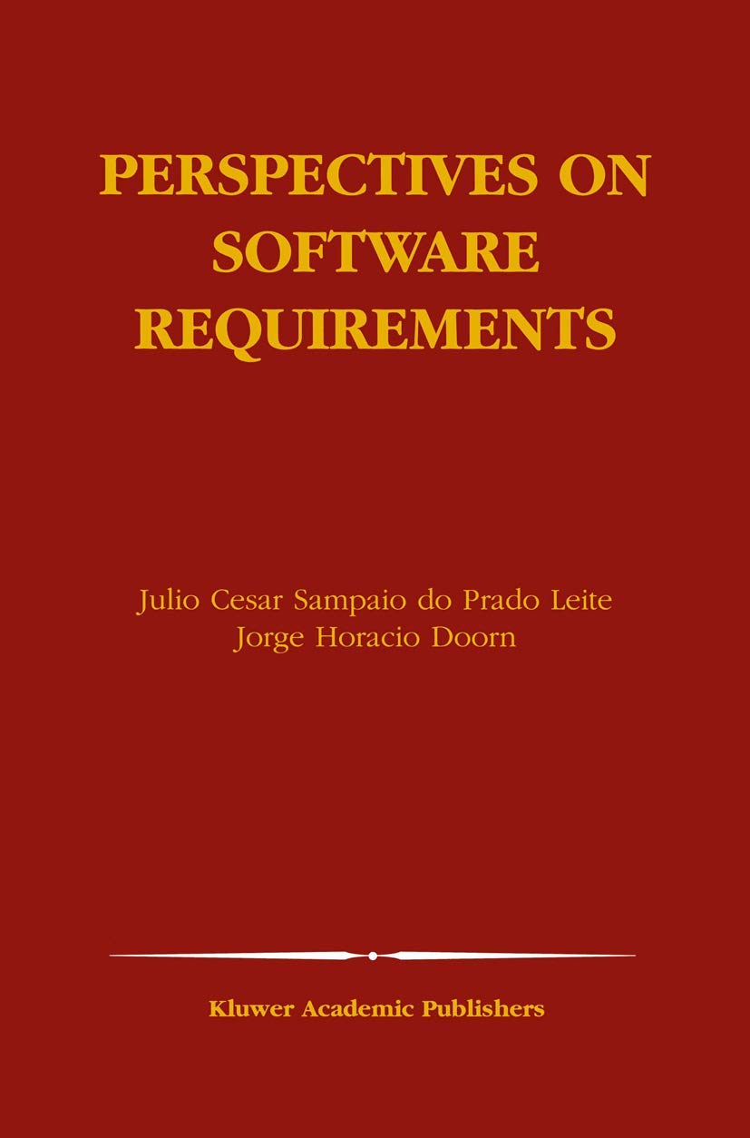 Perspectives On Software Requirements (The Springer International Series In Engineering And Computer Science, 753),Used