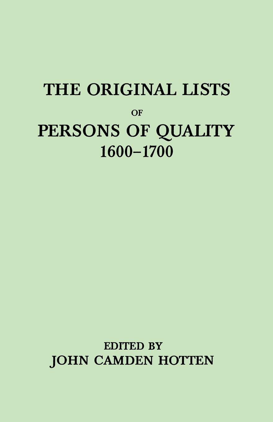 The Original Lists Of Persons Of Quality Who Went From Great Britain To The American Plantations, 16001700: Localities Where Th,Used