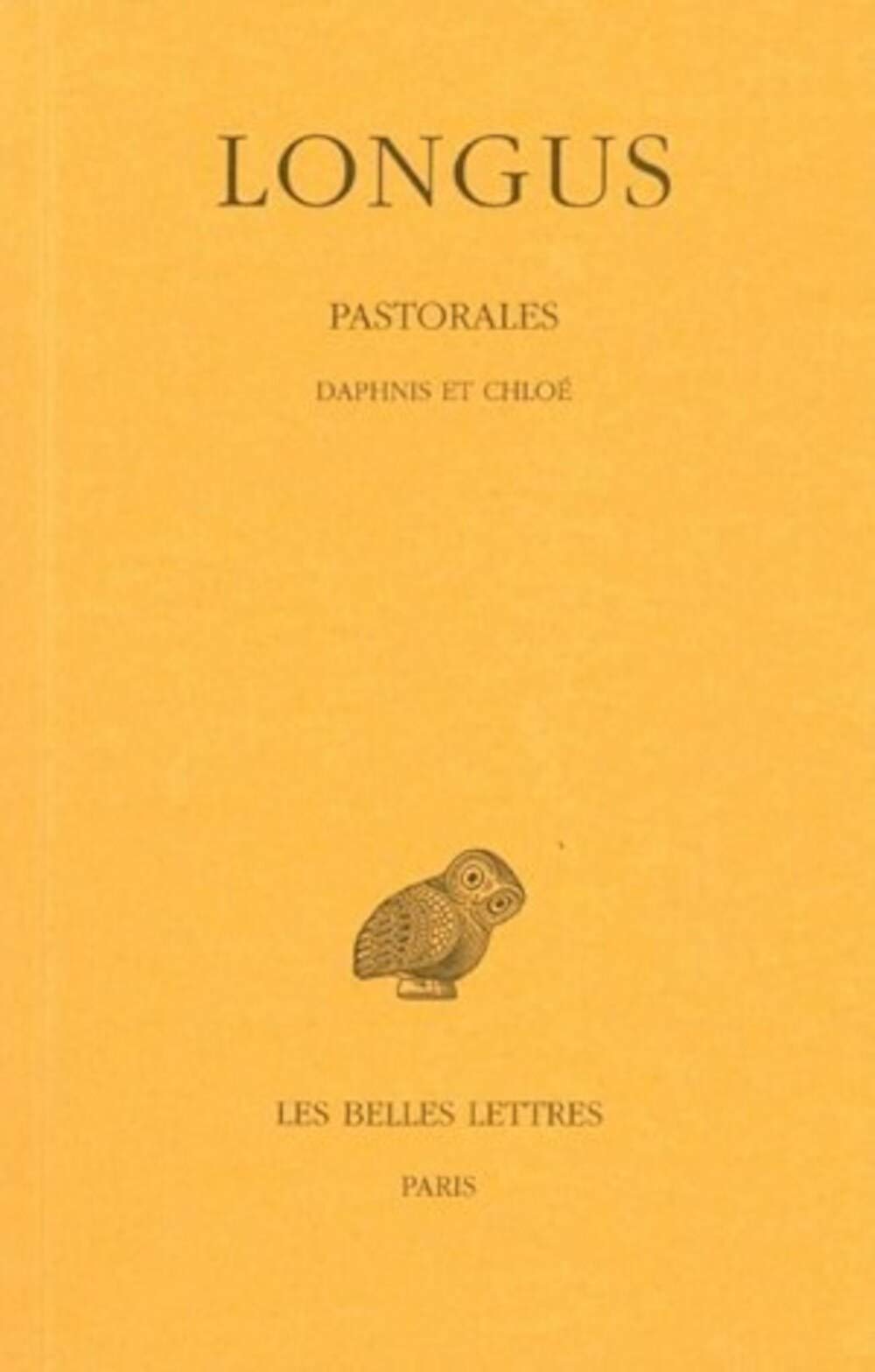 Pastorales: Daphnis Et Chloe (Collection Des Universites De France) (French Edition),Used