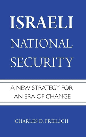 Israeli National Security: A New Strategy for an Era of Change,Used