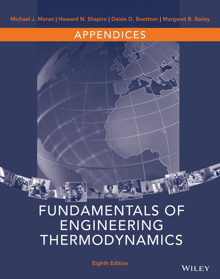 Appendices to accompany Fundamentals of Engineering Thermodynamics, 8e,New