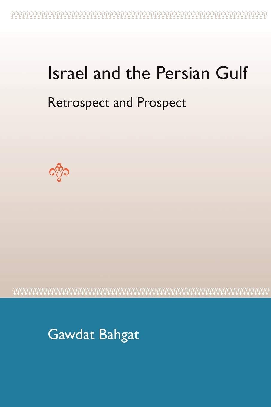 Israel and the Persian Gulf: Retrospect and Prospect,Used