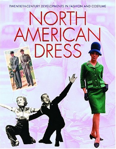 North American Dress (TwentiethCentury Developments in Fashion and Costume),Used