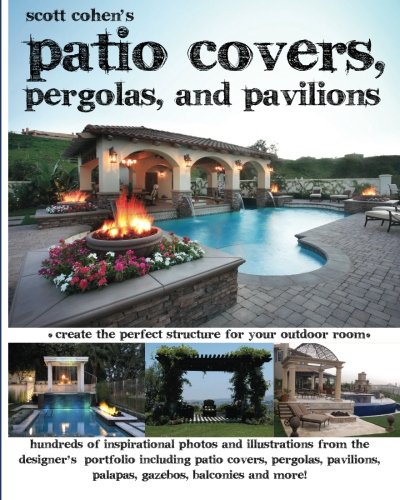 Scott Cohen's Patio Covers, Pergolas, and Pavilions,Used