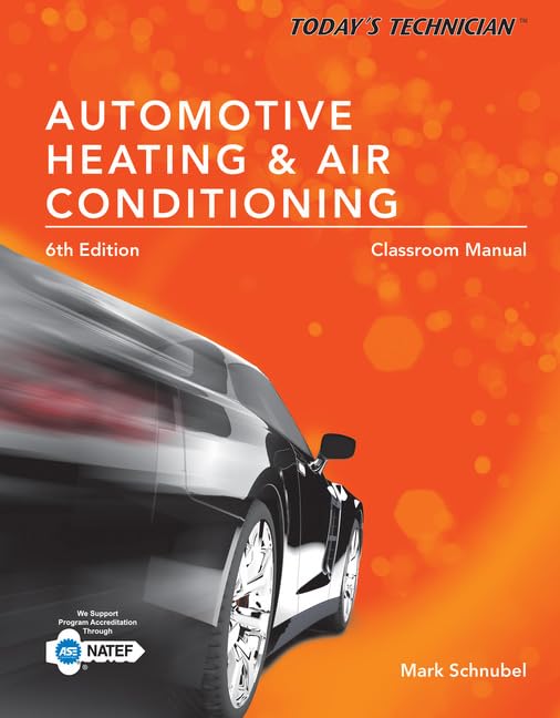 Today's Technician: Automotive Heating & Air Conditioning Classroom Manual and Shop Manual, Spiral bound Version,Used