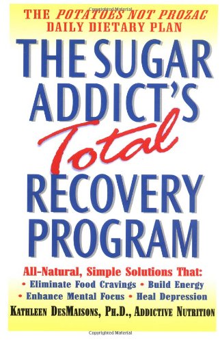 The Sugar Addicts Total Recovery Program,Used