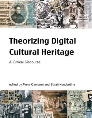 Theorizing Digital Cultural Heritage: A Critical Discourse (Media in Transition),Used