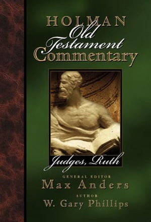 Holman Old Testament Commentary  Judges, Ruth (Volume 5),New