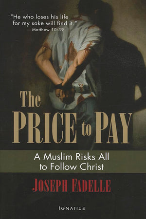 The Price to Pay: A Muslim Risks All to Follow Christ,Used