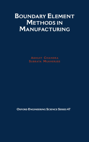 Boundary Element Methods in Manufacturing (Oxford Engineering Science Series),Used