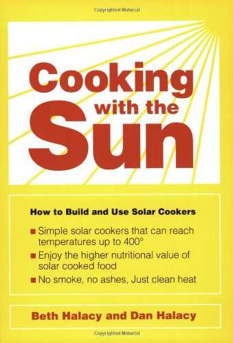 Cooking With the Sun: How to Build and Use Solar Cookers,Used
