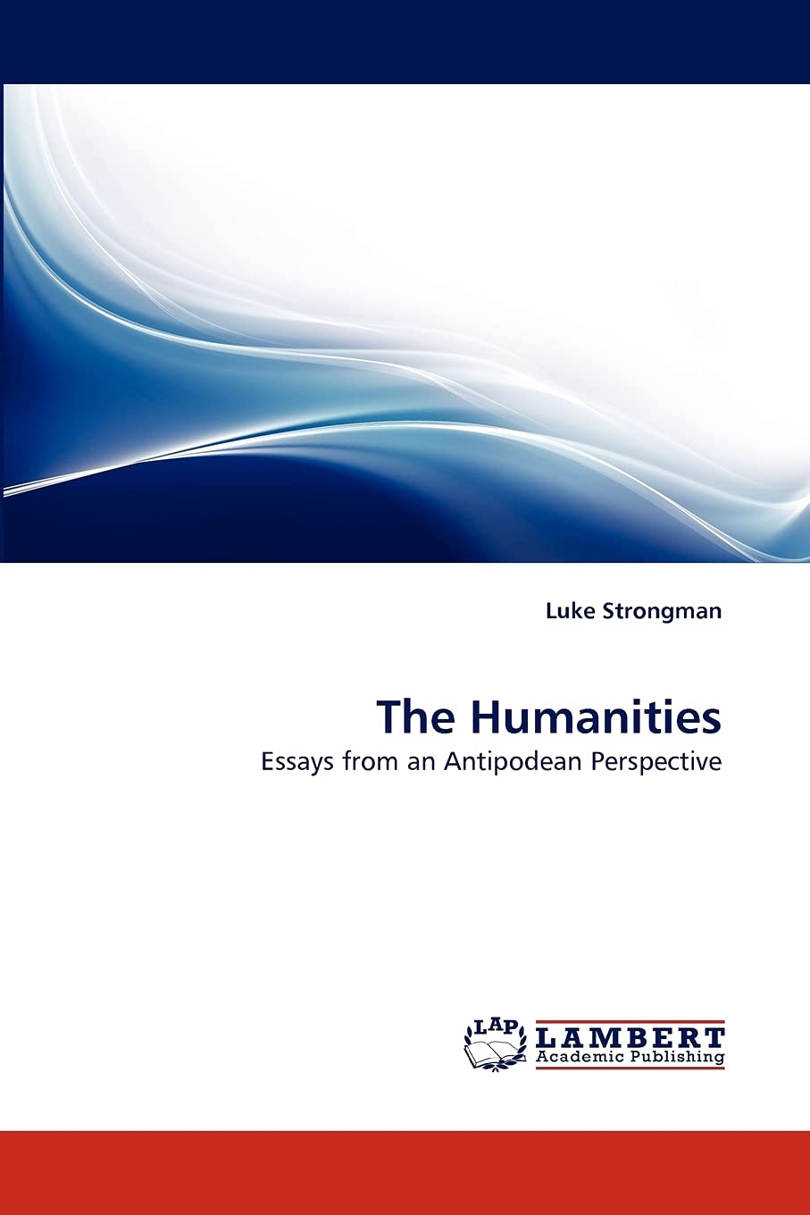 The Humanities: Essays from an Antipodean Perspective,Used