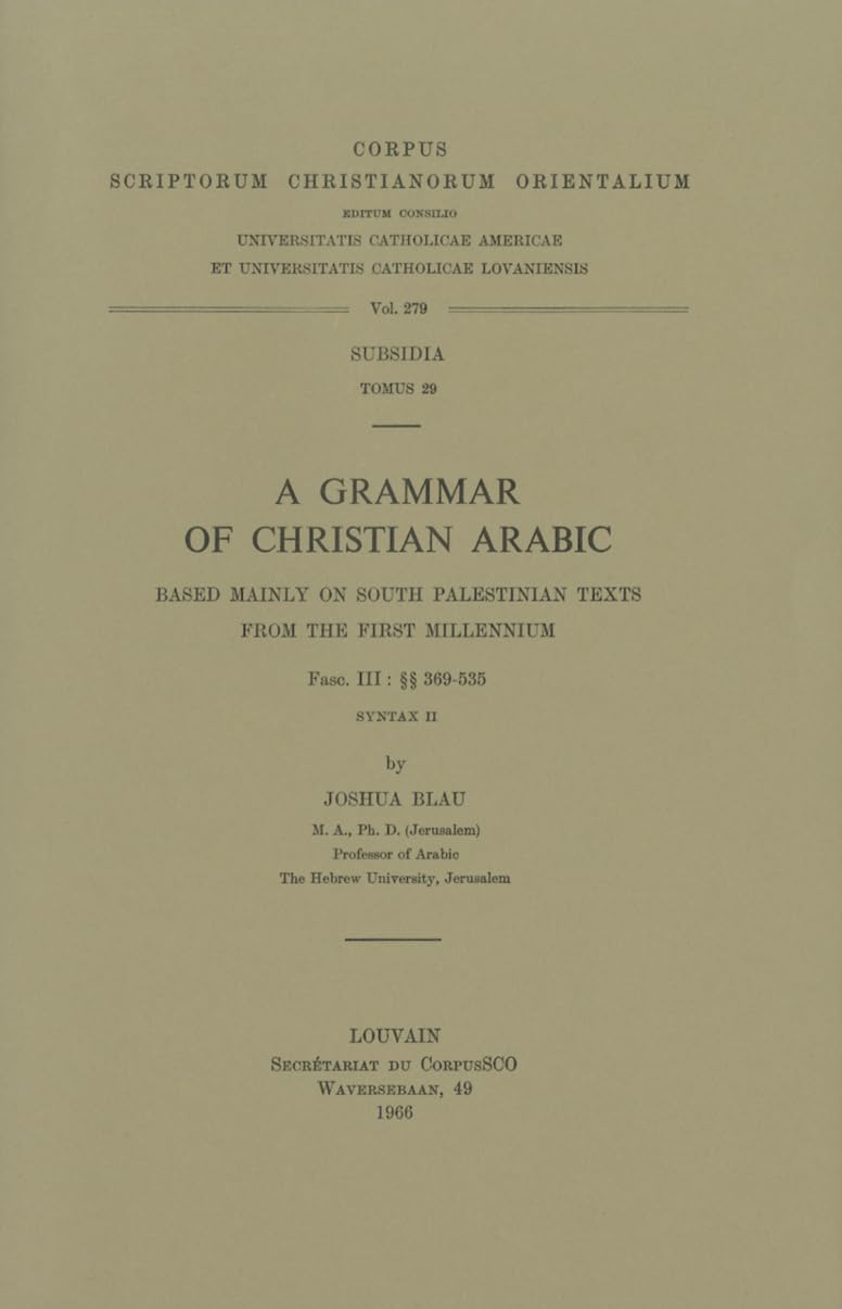 A Grammar Of Christian Arabic Based Mainly On Southpalestinian Texts From The First Millennium, Fasc. Iii: 369535. Subs. 29. (,Used