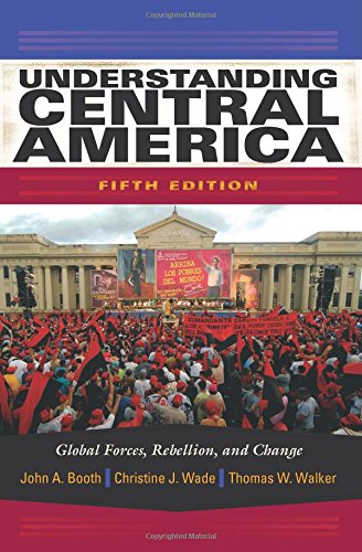 Understanding Central America: Global Forces, Rebellion, and Change, 5th Edition,Used
