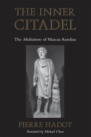 The Inner Citadel: The Meditations of Marcus Aurelius,New