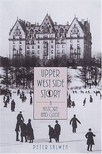 Upper West Side Story: A History and Guide,New