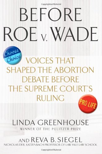 Before Roe v. Wade: Voices that Shaped the Abortion Debate Before the Supreme Court's Ruling,Used