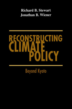 Reconstructing Climate Policy: Beyond Kyoto