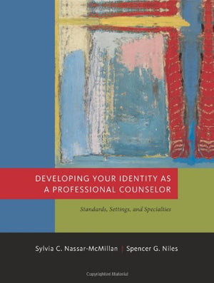 Developing Your Identity as a Professional Counselor: Standards, Settings, and Specialties (Introduction to Counseling),New
