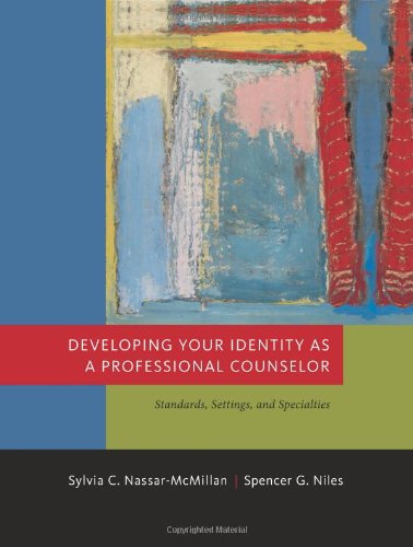 Developing Your Identity as a Professional Counselor: Standards, Settings, and Specialties (Introduction to Counseling),New