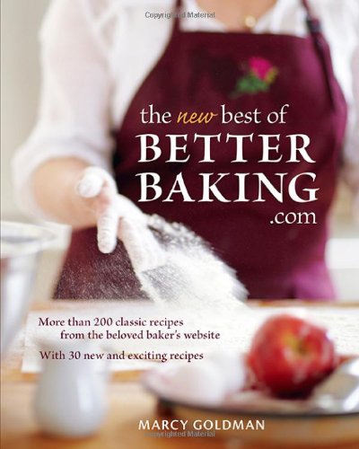 The New Best of BetterBaking.com: More Than 200 Classic Recipes from the Beloved Baker's Website,Used