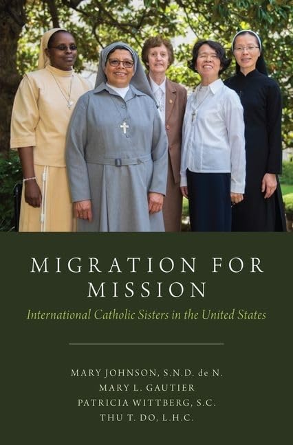 Migration for Mission: International Catholic Sisters in the United States,Used